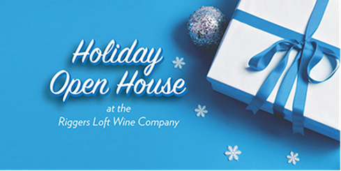 Holiday Open House at the Riggers Loft Wine Company